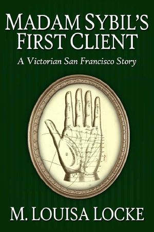 [A Victorian San Francisco Mystery 0.50] • Madam Sibyl's First Client